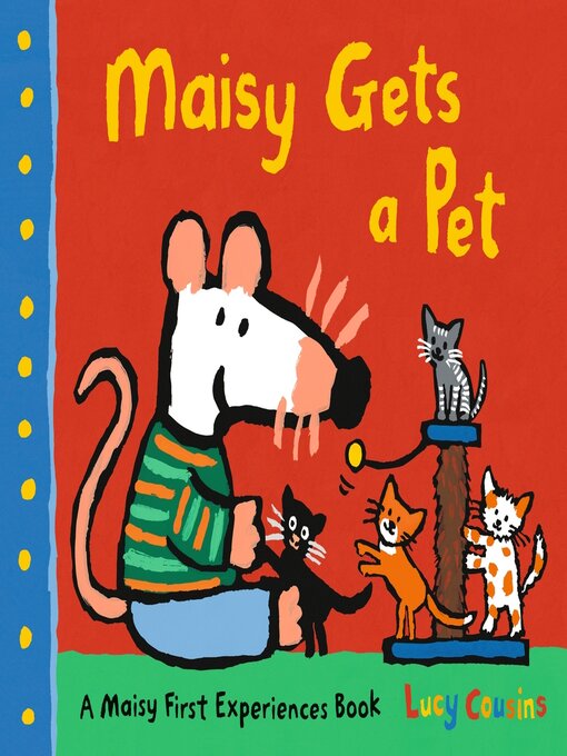 Title details for Maisy Gets a Pet by Lucy Cousins - Available